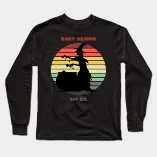 Sunset Witch / Busy Hexing My Ex Long Sleeve T-Shirt